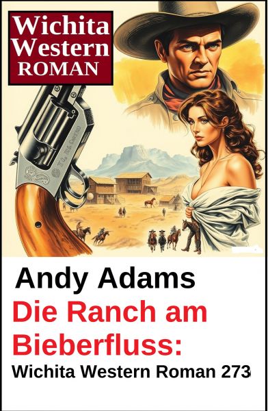 Die Ranch am Bieberfluss: Wichita Western Roman 273