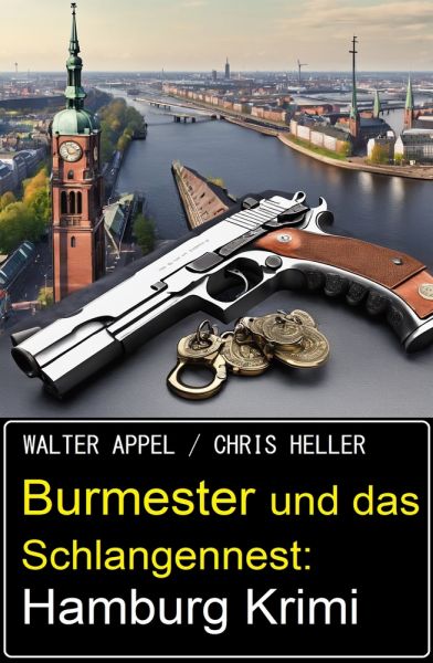 Burmester und das Schlangennest: Hamburg Krimi