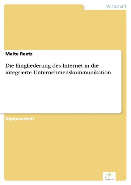 Die Eingliederung des Internet in die integrierte Unternehmenskommunikation