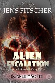 Dunkle Mächte (ALIEN ESCALATION 6)