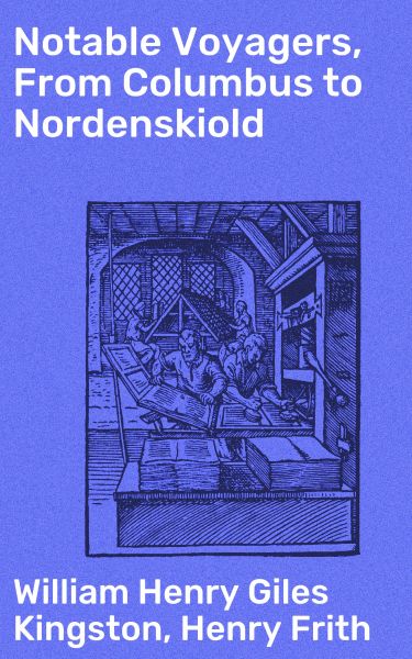 Notable Voyagers, From Columbus to Nordenskiold