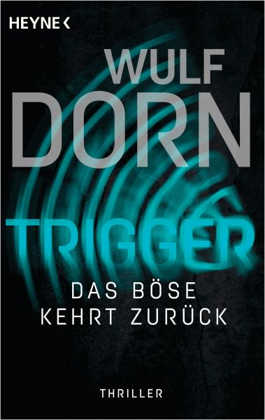 Cover Wulf Dorn: Trigger - Das Böse kehrt zurück