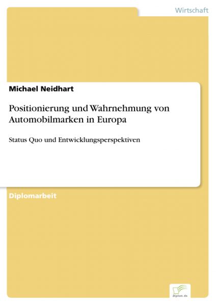 Positionierung und Wahrnehmung von Automobilmarken in Europa