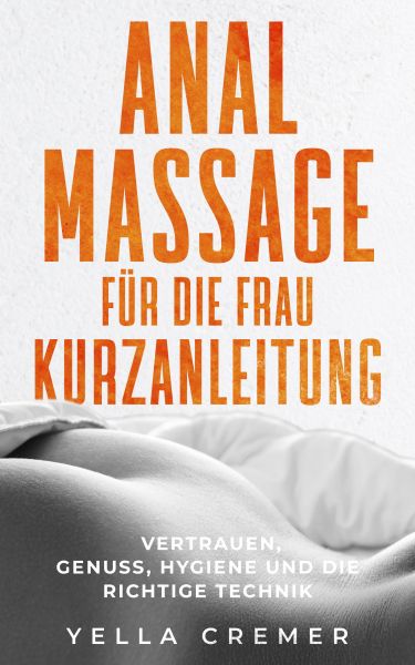 Analmassage für die Frau - Kurzanleitung