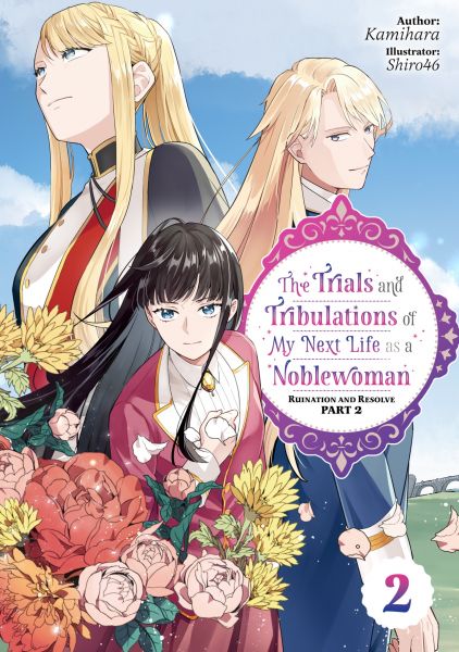 The Trials and Tribulations of My Next Life as a Noblewoman: Volume 2 Part 2