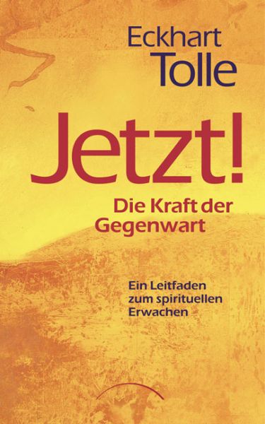 Jetzt! Die Kraft der Gegenwart