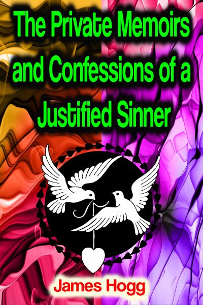 The Private Memoirs and Confessions of a Justified Sinner