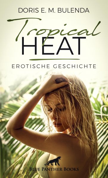 Tropical Heat | Erotische Geschichte