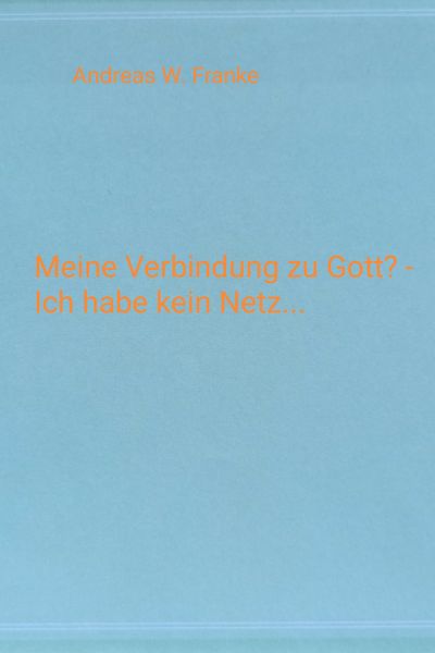 Meine Verbindung zu Gott? - Ich habe kein Netz...