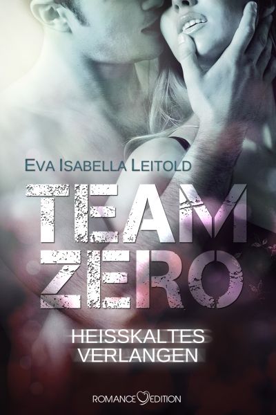Team Zero - Heißkaltes Verlangen
