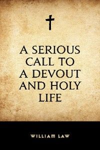 A Serious Call to a Devout and Holy Life