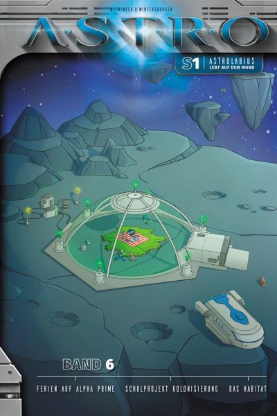 Astrolabius lebt auf dem Mond - Band 6: Ferien auf Alpha Prime, Schulprojekt Kolonisierung, Das Habi