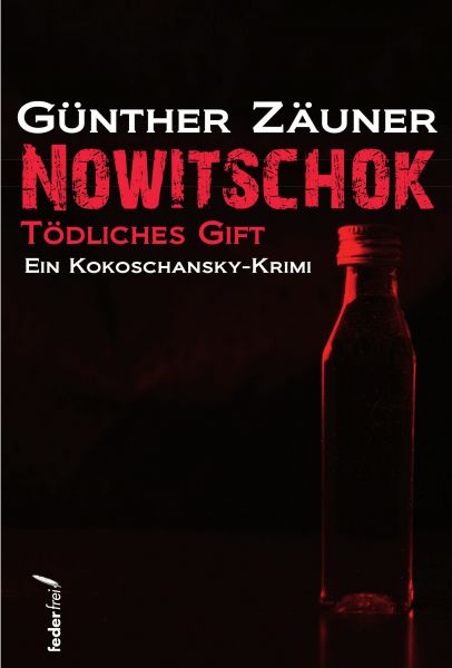 Nowitschok: Tödliches Gift. Ein Kokoschansky-Krimi