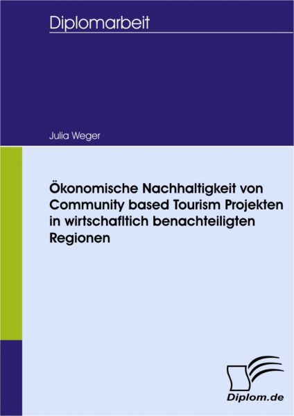 Ökonomische Nachhaltigkeit von Community based Tourism Projekten in wirtschafltich benachteiligten R
