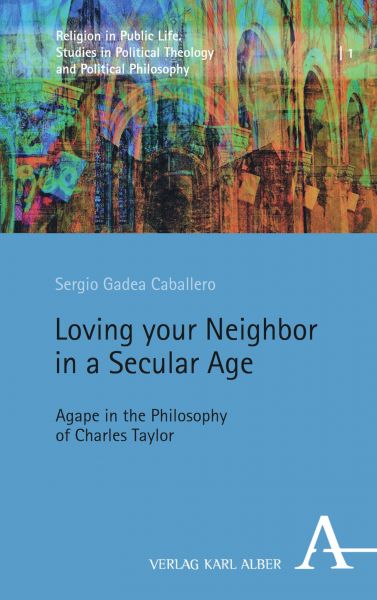 Loving your Neighbor in a Secular Age