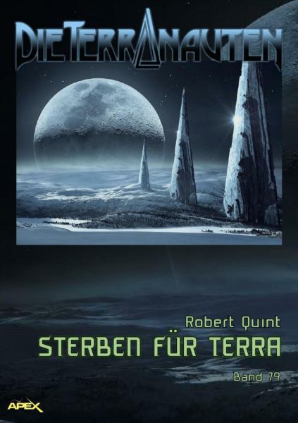 DIE TERRANAUTEN, Band 79: STERBEN FÜR TERRA