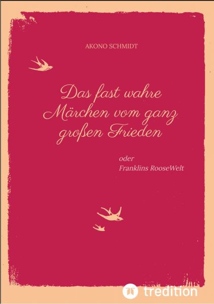 Ein fast wahres Märchen vom ganz großen Frieden, Historie, Weltpolitik, USA, Präsident, Franklin D.