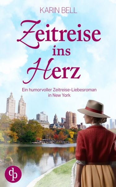 Zeitreise ins Herz | Ein humorvoller Liebesroman in dem Gegenwart, Vergangenheit und das Schicksal a