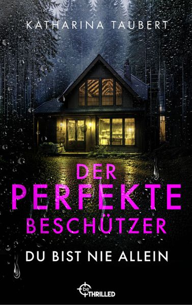 Der perfekte Beschützer - Du bist nie allein | Ein nervenaufreibender Romance Thriller
