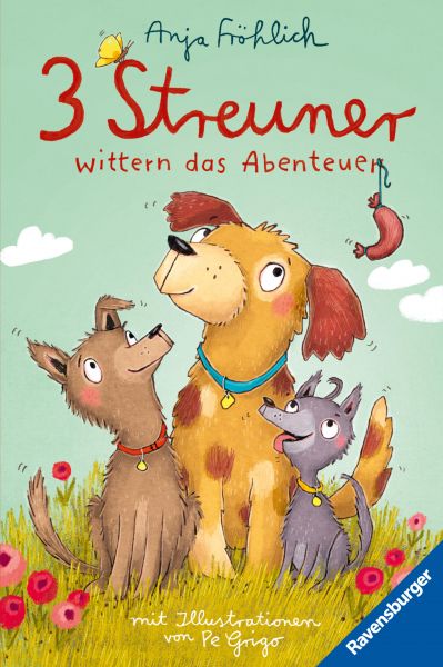 3 Streuner wittern das Abenteuer, Band 1 (lustige Hundegeschichte mit Kuschelfaktor für Mädchen und