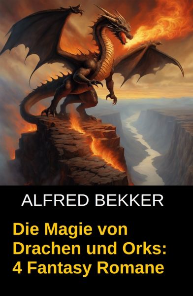 Die Magie von Drachen und Orks: 4 Fantasy Romane