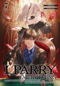 I Parry Everything: What Do You Mean I’m the Strongest? I’m Not Even an Adventurer Yet! Volume 7