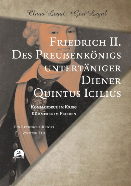 Friedrich II. – Des Preußenkönigs untertäniger Diener Quintus Icilius