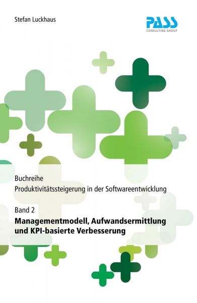 Buchreihe: Produktivitätssteigerung in der Softwareentwicklung, Teil 2: Managementmodell, Aufwandser