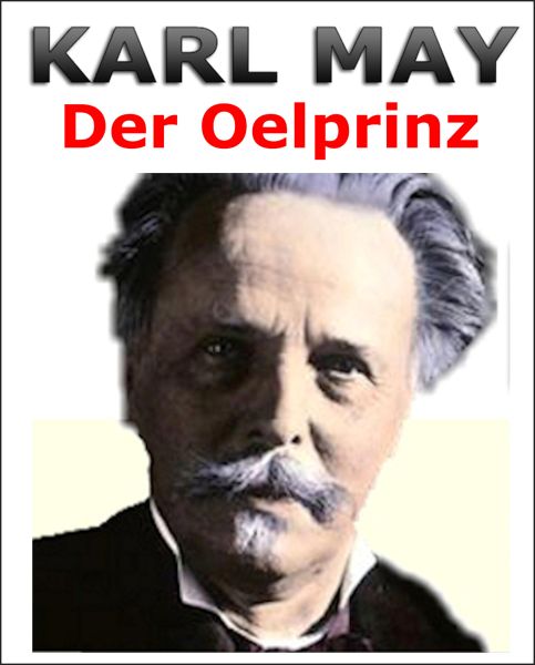 Der Ölprinz. Karl May.