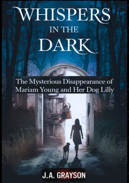 Whispers In The Dark: The Mysterious Disappearance Of Mariam Young And Her Dog Lilly