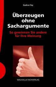 Überzeugen ohne Sachargumente