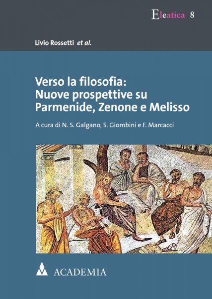 Verso la filosofia: Nuove prospettive su Parmenide, Zenone e Melisso