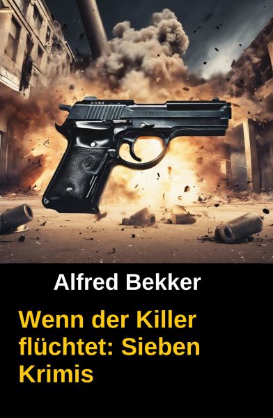 Wenn der Killer flüchtet: Sieben Krimis