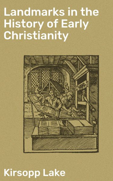 Landmarks in the History of Early Christianity