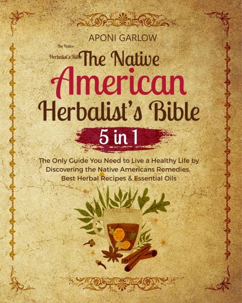 Native American Herbalist's Bible - 5 in 1