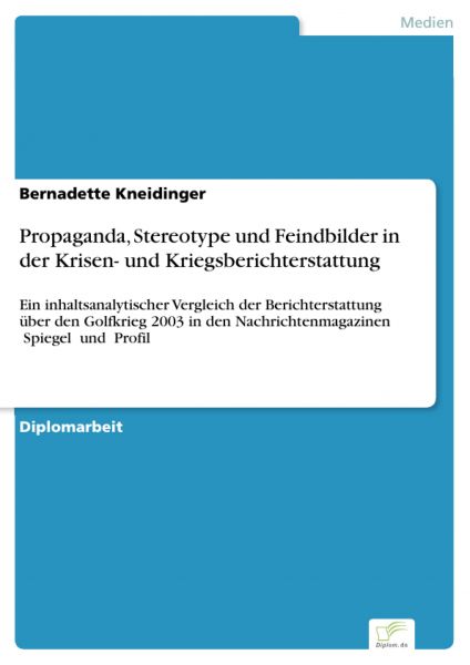 Propaganda, Stereotype und Feindbilder in der Krisen- und Kriegsberichterstattung