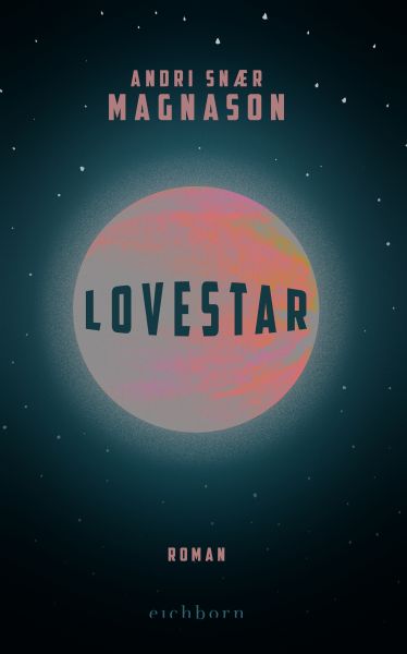 Cover Andri Snaer Magnason: LoveStar