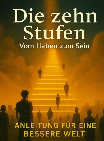 Die zehn Stufen - Vom Haben zum Sein