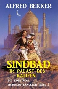 Sindbad im Palast des Kalifen: Die Saga von Sindbads längster Reise 1