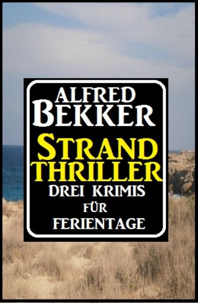 Strand Thriller: Drei Krimis für Ferientage