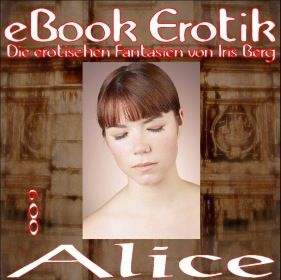 Erotische Fantasien 009: Alice 1
