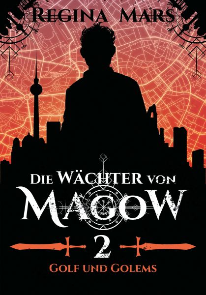 Cover Regina Mars: Golf und Golems (Die Wächter von Magow, Band 2)