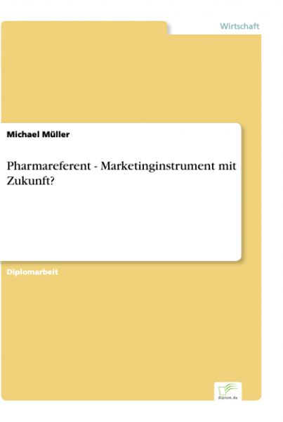 Pharmareferent - Marketinginstrument mit Zukunft?