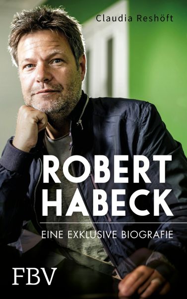 Robert Habeck – Eine exklusive Biografie