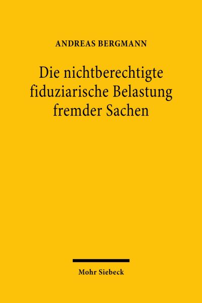 Die nichtberechtigte fiduziarische Belastung fremder Sachen