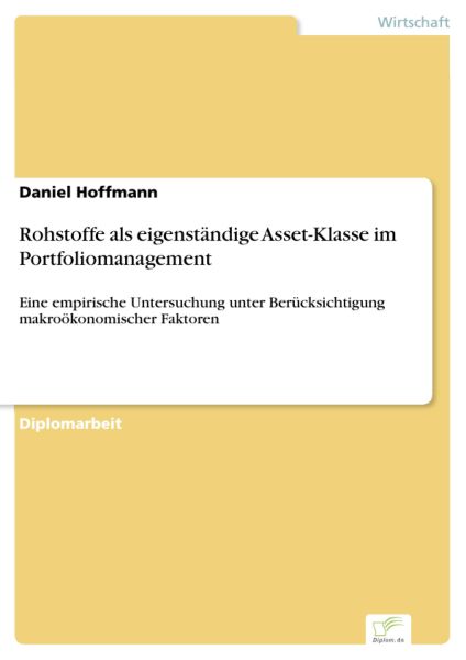 Rohstoffe als eigenständige Asset-Klasse im Portfoliomanagement