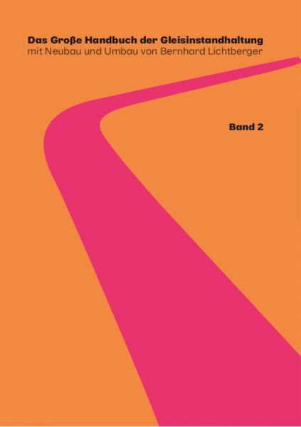 Das Große Handbuch der Gleisinstandhaltung - Stabilisierung - Digitalisierun - Gleisreinigung - Umwe