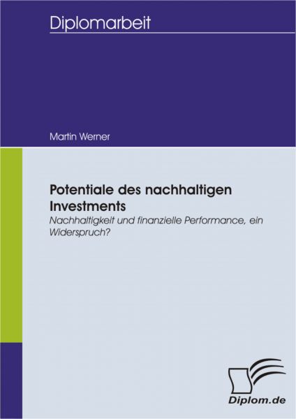 Potentiale des nachhaltigen Investments: Nachhaltigkeit und finanzielle Performance, ein Widerspruch