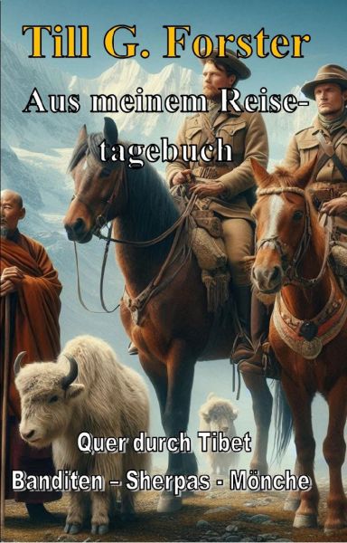 Quer durch Tibet Banditen – Sherpas - Mönche