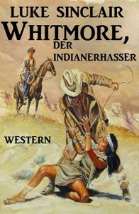 Whitmore, der Indianerhasser